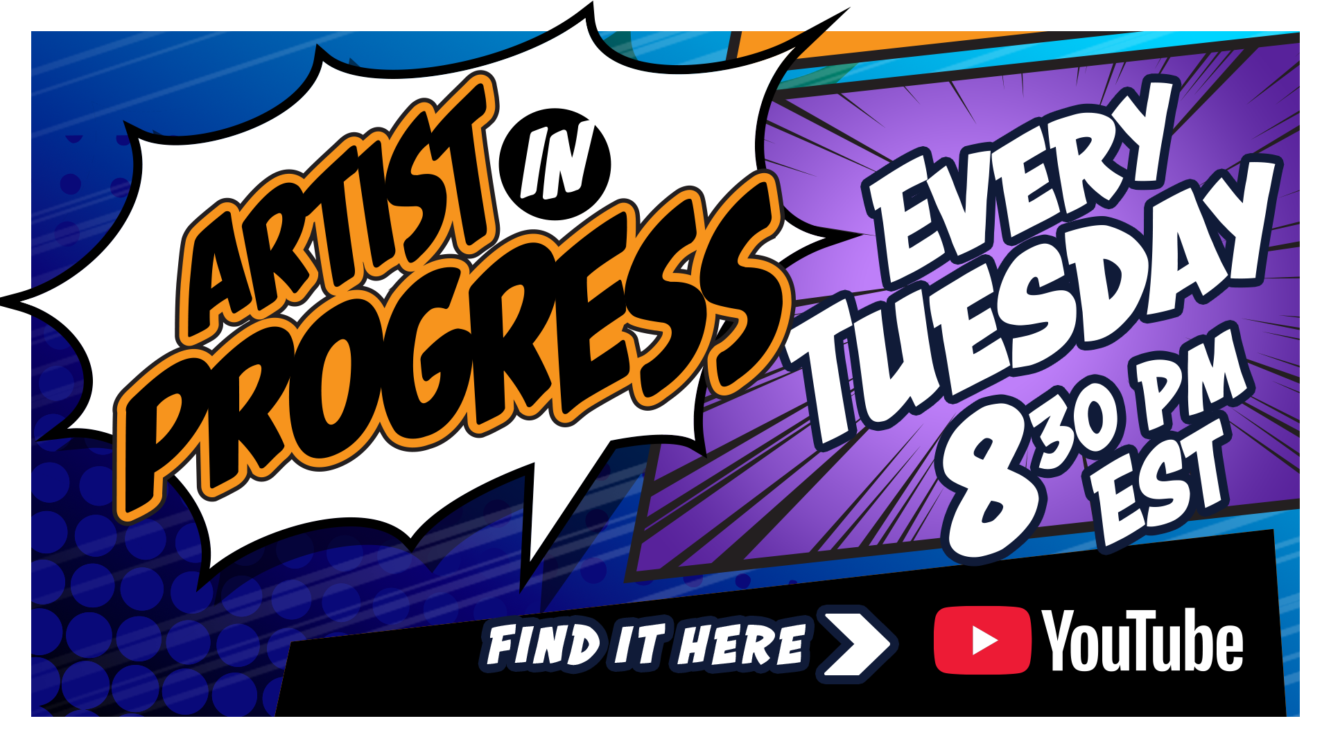Artist in Progress — every Tuesday at 8:30 PM EST